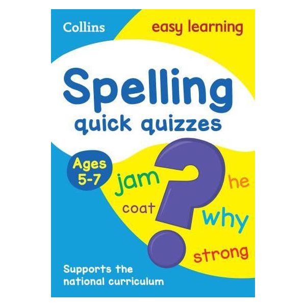 SPELLING QUICK QUIZZES AGES 5-7: Prepare for school with easy home learning