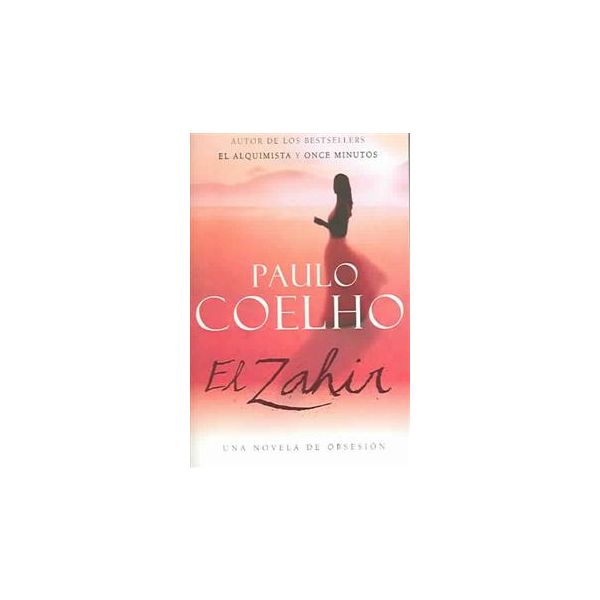 EL ZAHIR. (P.Coelho)