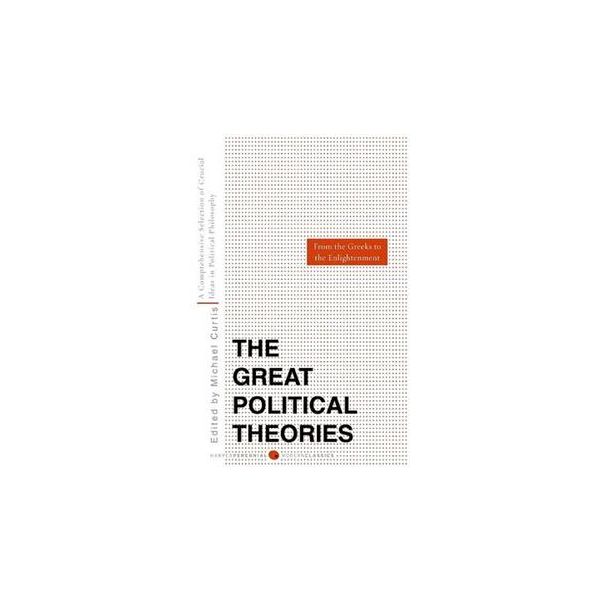 GREAT POLITICAL THEORIES, VOLUME 1: A Comprehens
