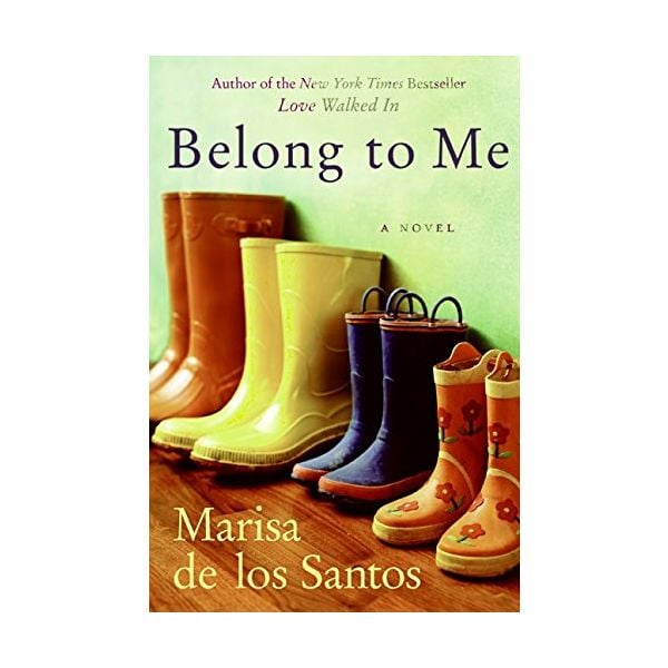 BELONG TO ME: A novel. (M. de los Santos)