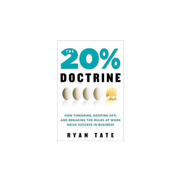 THE 20% DOCTRINE: How Tinkering, Goofing Off, an