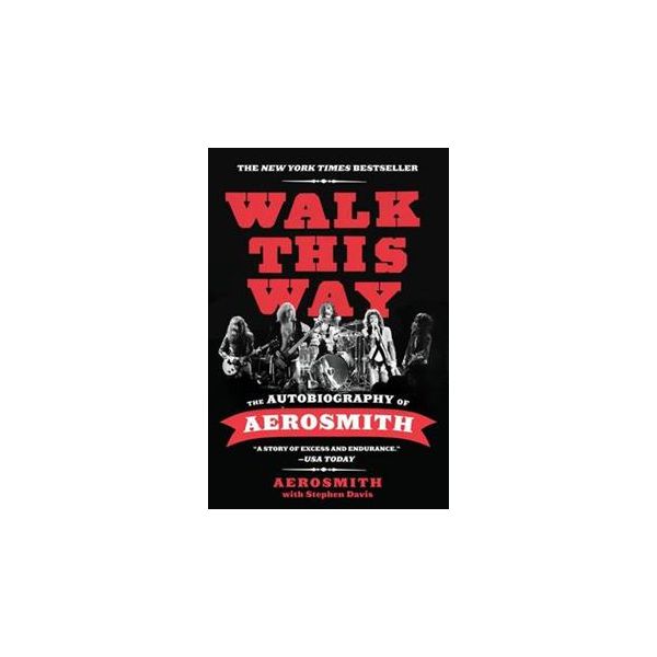 WALK THIS WAY: The Autobiography of Aerosmith
