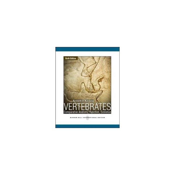 VERTEBRATES: Comparative Anatomy, Function, Evol