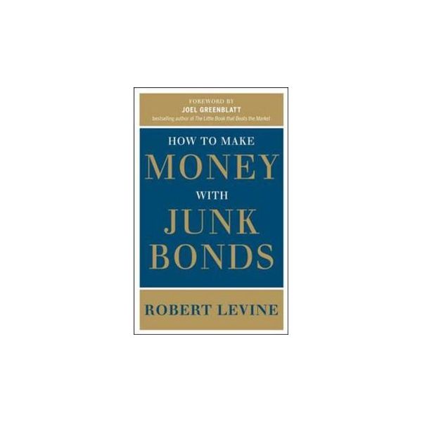 HOW TO MAKE MONEY WITH JUNK BONDS