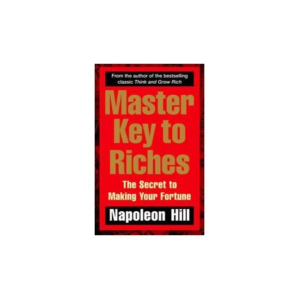 MASTER KEY TO RICHES: The Secret To Making Your