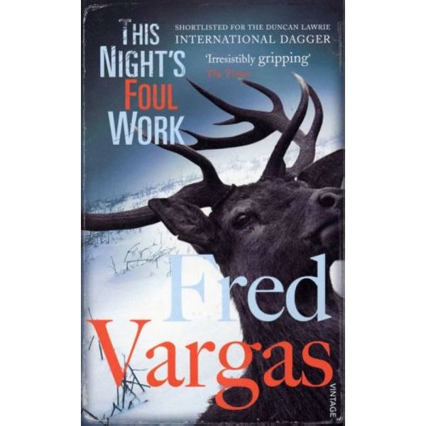 THIS NIGHT`S FOUL WORK. (Fred Vargas)