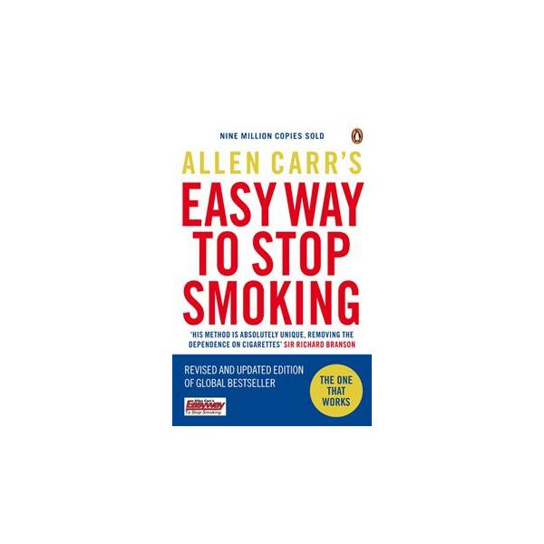 ALLEN CARR`S EASY WAY TO STOP SMOKING: Be A Happ