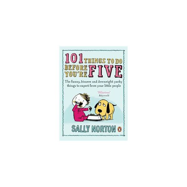 101 THINGS TO DO BEFORE YOU`RE FIVE: The Funny,