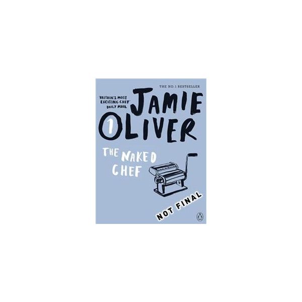 JAMIE OLIVER: The Naked Chef