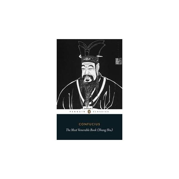 THE MOST VENERABLE BOOK (SHANG SHU)