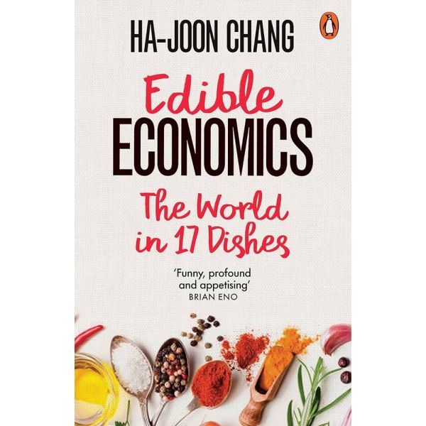 EDIBLE ECONOMICS: The World in 17 Dishes