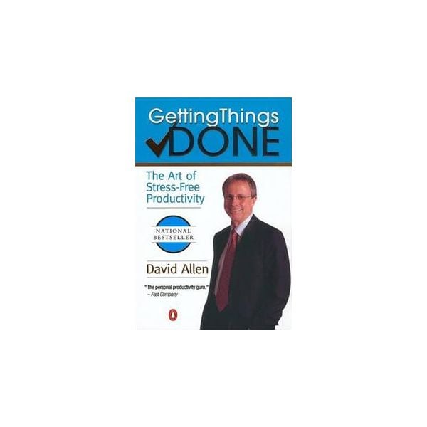 GETTING THINGS DONE: The Art of Stress-free Prod
