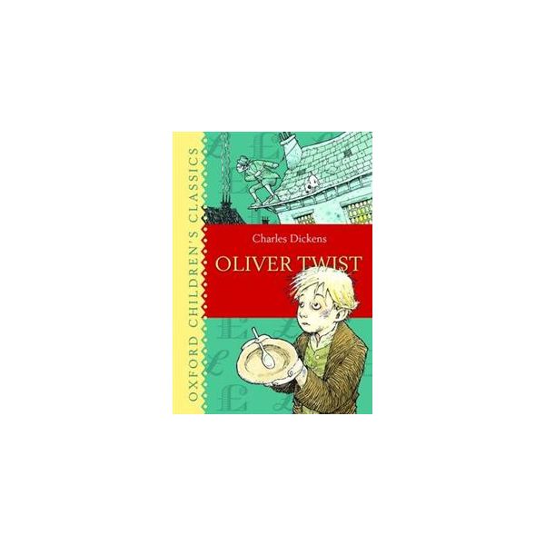 OLIVER TWIST. “Oxford Children`s Classics“