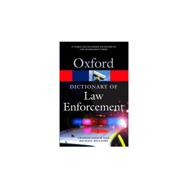 OXFORD DICTIONARY OF LAW ENFORCEMENT