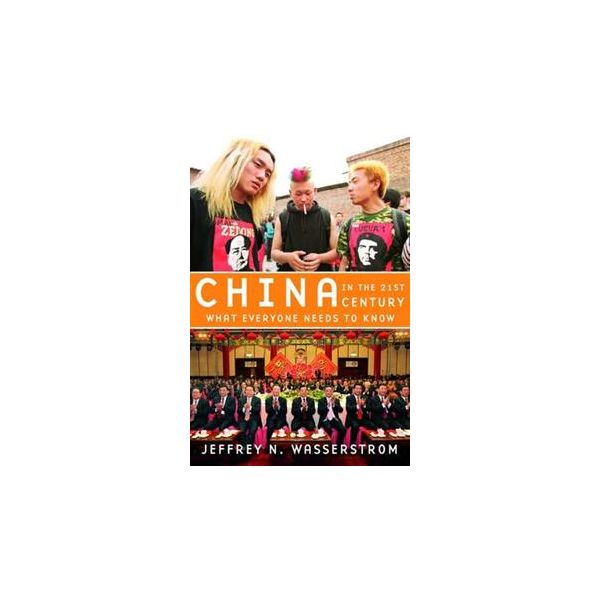 CHINA IN THE 21ST CENTURY: What Everyone Needs T