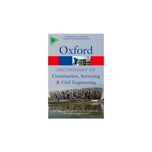 OXFORD DICTIONARY OF CONSTRUCTION, SURVEYING, AN
