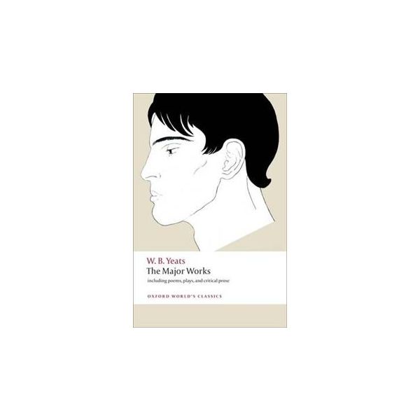 THE MAJOR WORKS: Including Poems, Plays, and Cri