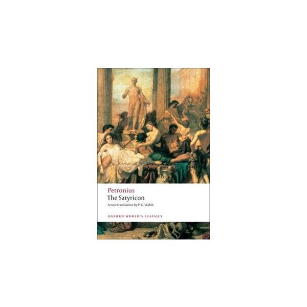 THE SATYRICON. “Oxford World`s Classics“