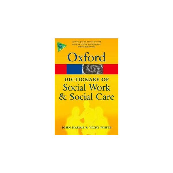 OXFORD DICTIONARY OF SOCIAL WORK AND SOCIAL CARE