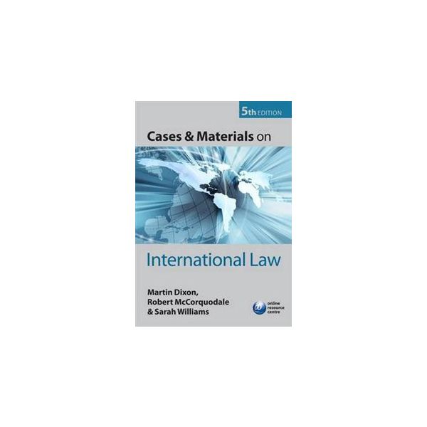 CASES AND MATERIALS ON INTERNATIONAL LAW, 5th Re