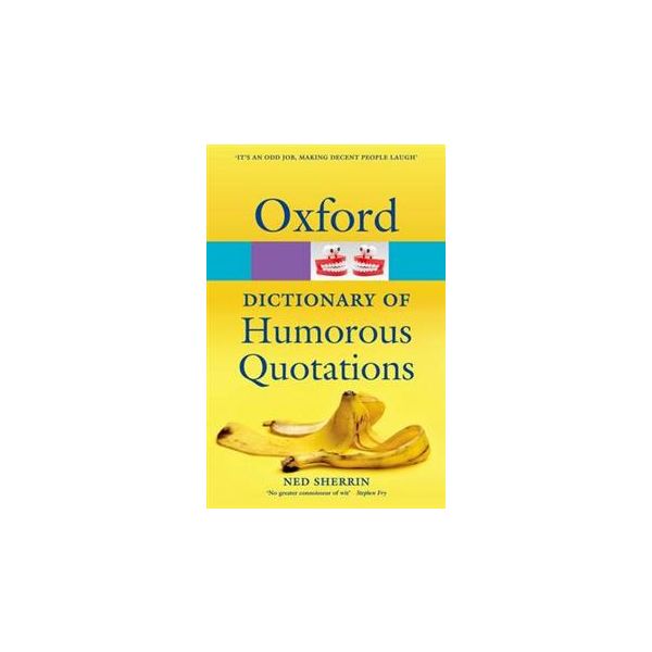 OXFORD DICTIONARY OF HUMOROUS QUOTATIONS, 4th Ed