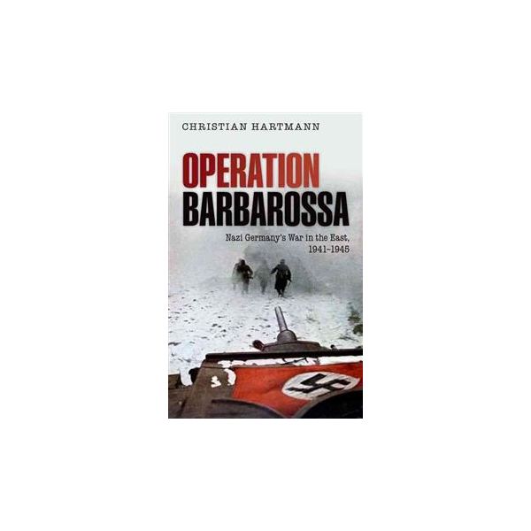 OPERATION BARBAROSSA: Nazi Germany`s War In The