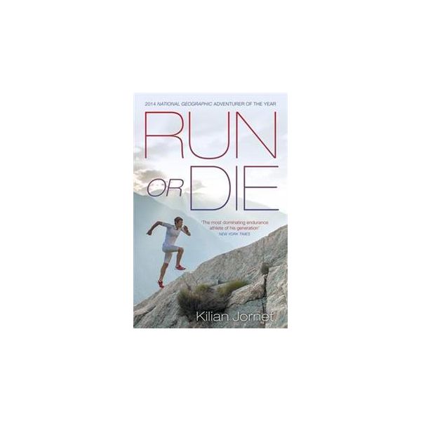 RUN OR DIE: The Inspirational Memoir of the Worl