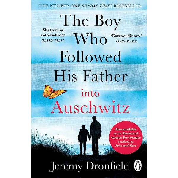 THE BOY WHO FOLLOWED HIS FATHER INTO AUSCHWITZ