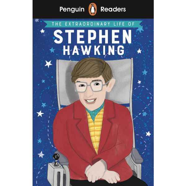 THE EXTRAORDINARY LIFE OF STEPHEN HAWKING. “Penguin Readers“