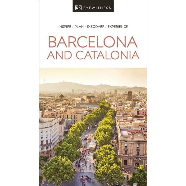 BARCELONA AND CATALONIA. “DK Eyewitness Travel Guide“