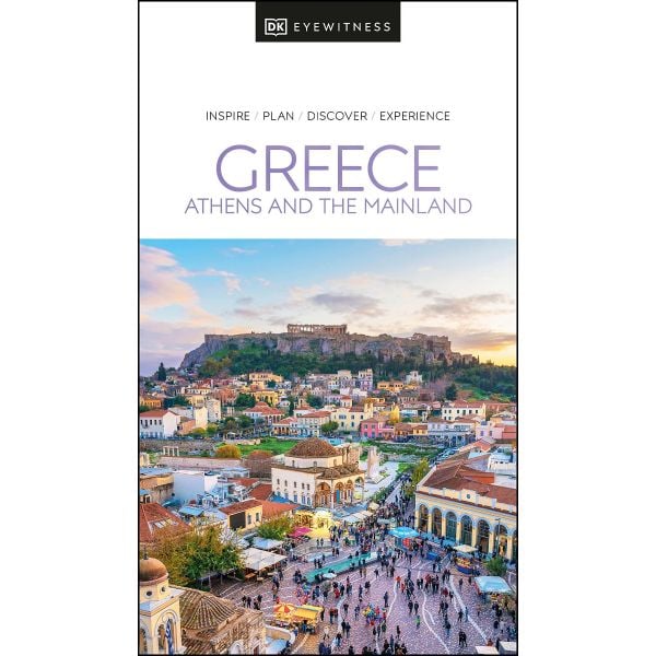 GREECE: ATHENS AND THE MAINLAND. “DK Eyewitness Travel Guide“