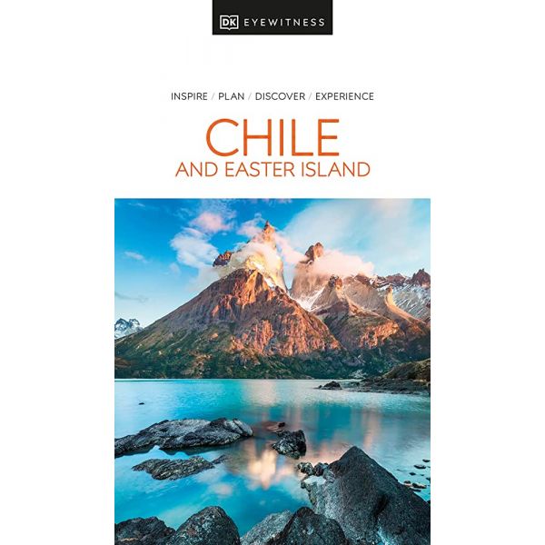 CHILE AND EASTER ISLAND. “DK Eyewitness Travel Guide“