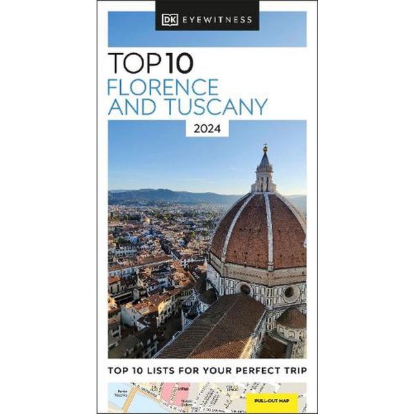 TOP 10 FLORENCE AND TUSCANY. “DK Eyewitness Travel Guide“
