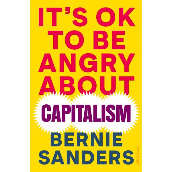 IT`S OK TO BE ANGRY ABOUT CAPITALISM