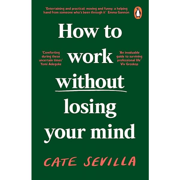 HOW TO WORK WITHOUT LOSING YOUR MIND