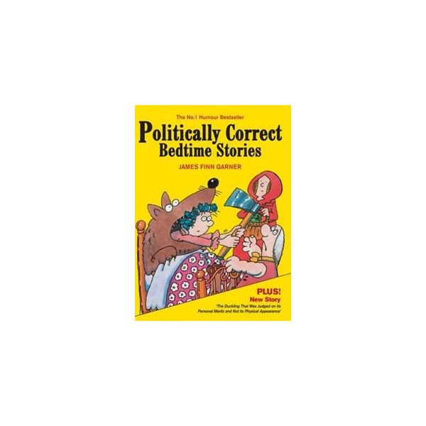 POLITICALLY CORRECT BEDTIME STORIES