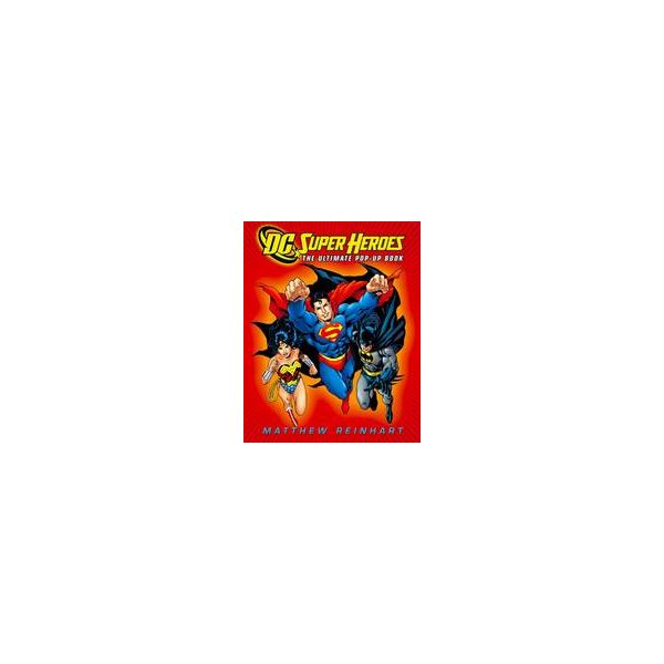 DC SUPER HEROES: The Ultimate Pop-Up Book