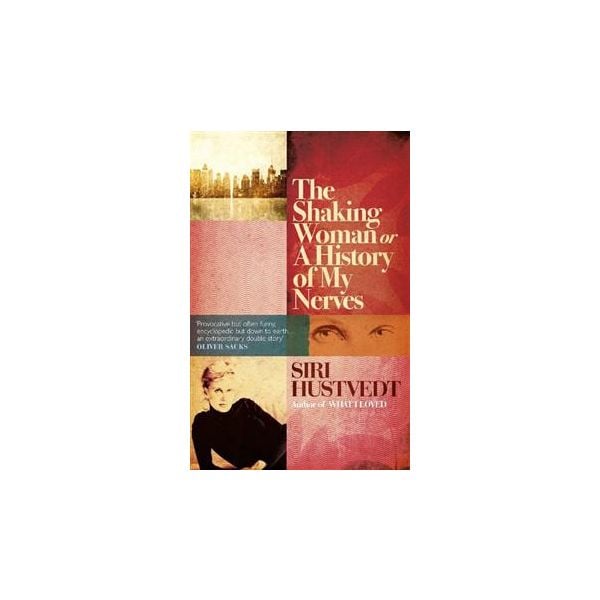 THE SHAKING WOMAN OR A HISTORY OF MY NERVES