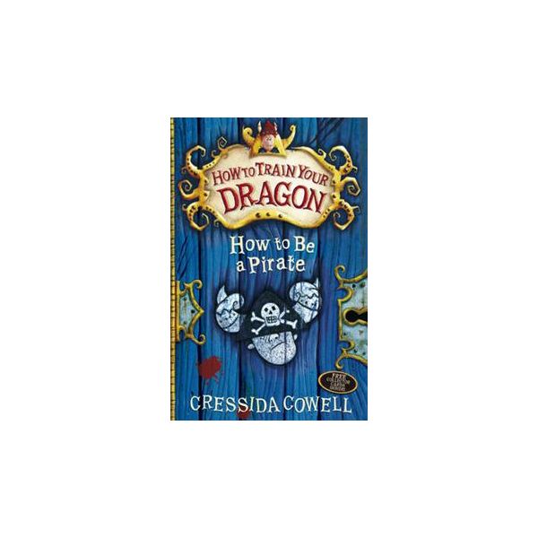 HOW TO BE A PIRATE. “How to Train Your Dragon“
