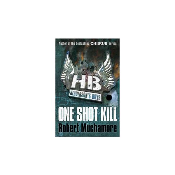 ONE SHOT KILL. “Henderson`s Boys“, Book 6