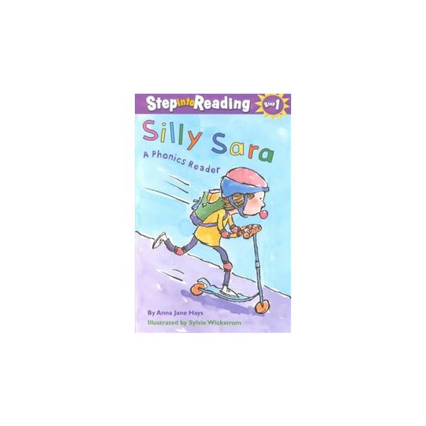 SILLY SARA : A Phonics Reader. “Step into Readin