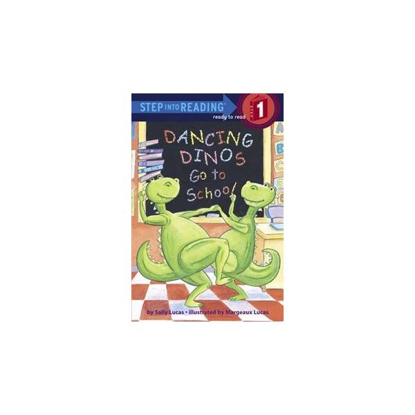 DANCING DINOS GO TO SCHOOL. “Step into Reading“,