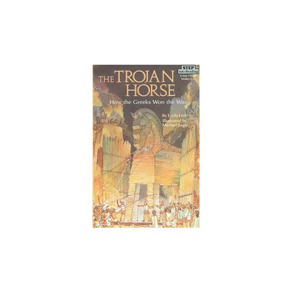 TROJAN HORSE: How the Greeks Won the War. “Step