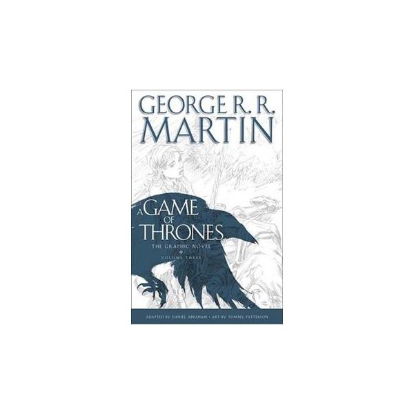 A GAME OF THRONES: The Graphic Novel, Volume 3
