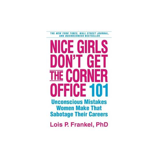 NICE GIRLS DON`T GET THE CORNER OFFICE: 101 Unco