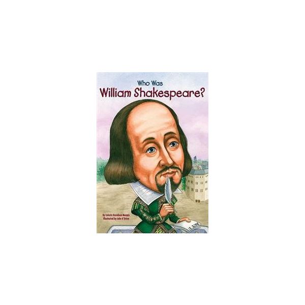 WHO WAS: William Shakespeare?