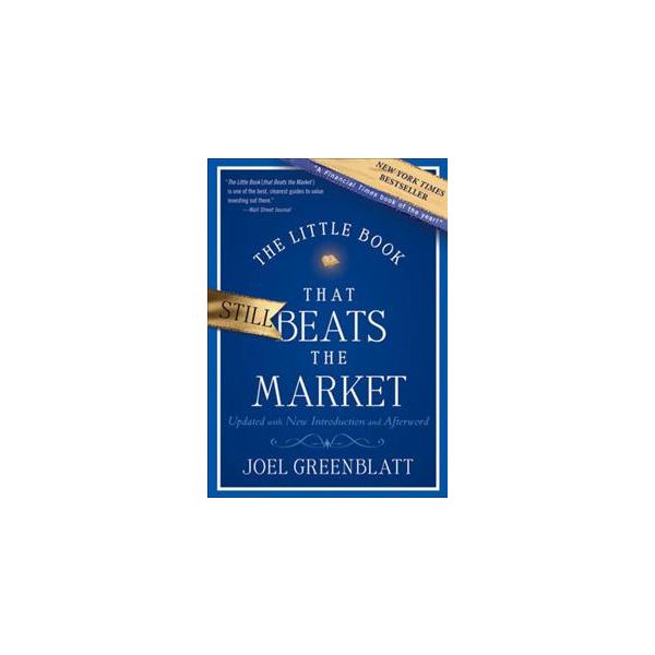 THE LITTLE BOOK THAT STILL BEATS THE MARKET: You