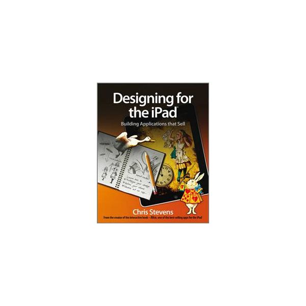DESIGNING FOR THE IPAD: Building Applications Th