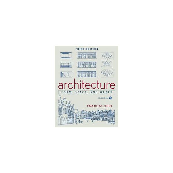 ARCHITECTURE: Form, Space, and Order, 3rd Editio