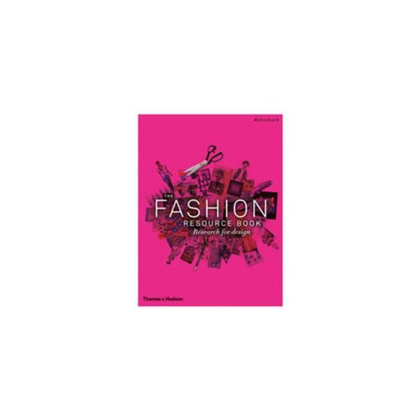THE FASHION RESOURCE BOOK: Research For Design